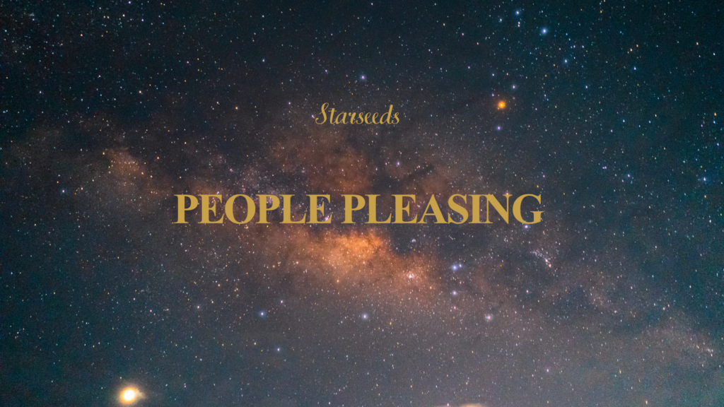 Starseed People Pleasing